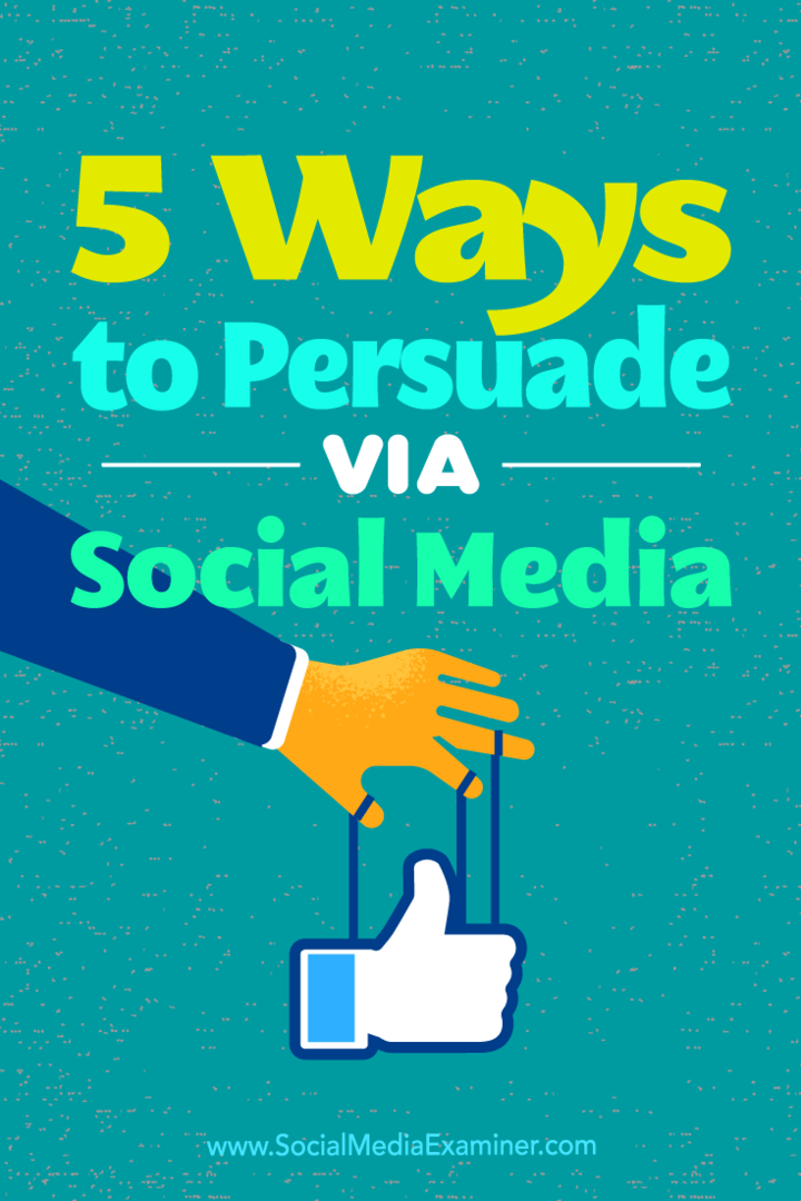 5 maneiras de persuadir através da mídia social por Sarah Quinn no Examiner de mídia social.