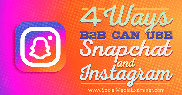 técnicas para usar snapchat ou instagram para marketing business to business