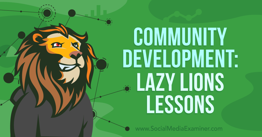 Desenvolvimento Comunitário: Lições de Leões Preguiçosos - Examinador de Mídias Sociais