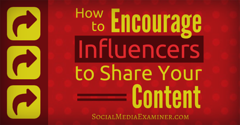 encorajar compartilhamentos de conteúdo para influenciadores