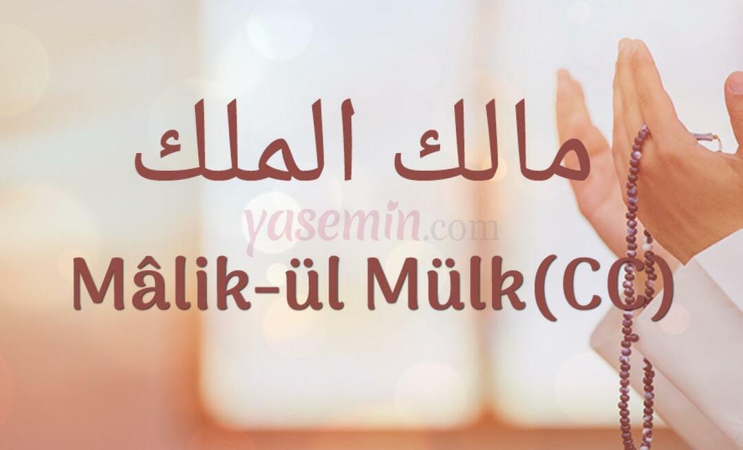 O que significa Malik-ul Mulk, um dos belos nomes de Allah (swt)?