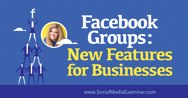 Grupos do Facebook são canais de mídia social valiosos para empresas.