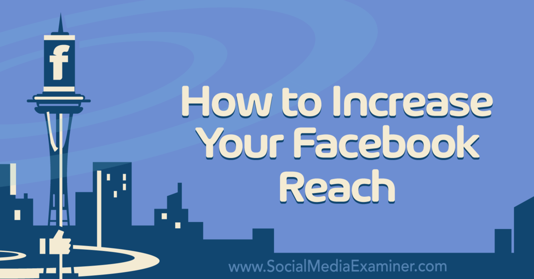 Como aumentar seu alcance do Facebook no Social Media Examiner