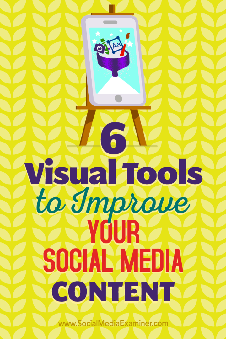 6 ferramentas visuais para melhorar seu conteúdo de mídia social por Caleb Cousins ​​no examinador de mídia social.