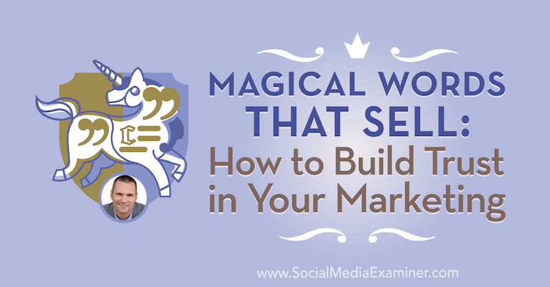 Palavras mágicas que vendem: como construir confiança em seu marketing, apresentando ideias de Marcus Sheridan no podcast de marketing de mídia social.
