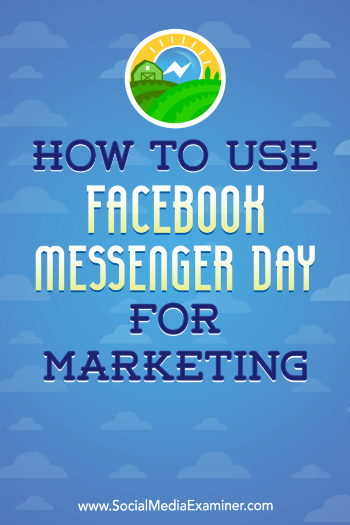 Como usar o Facebook Messenger Day para marketing por Ana Gotter no Social Media Examiner.