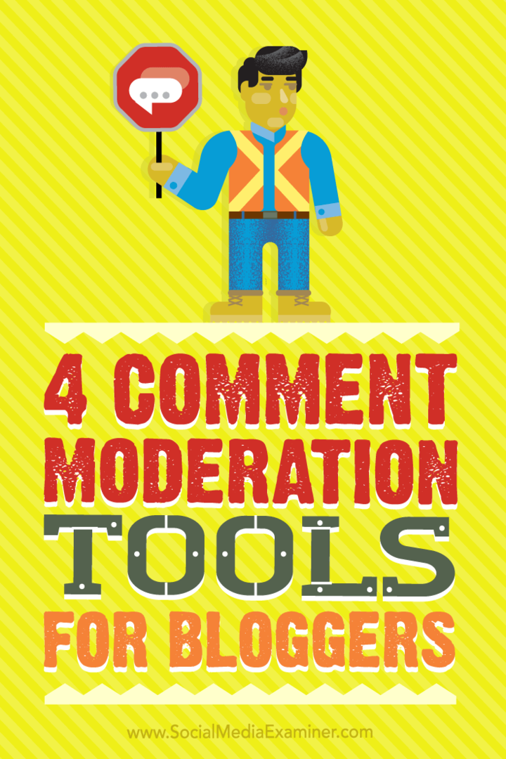 Dicas sobre quatro ferramentas que os blogueiros podem usar para moderar comentários de maneira mais fácil e rápida.
