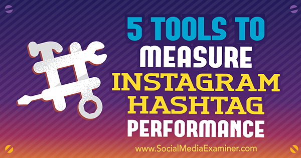 Essas ferramentas podem ajudá-lo a medir o impacto das hashtags que você usa no Instagram.