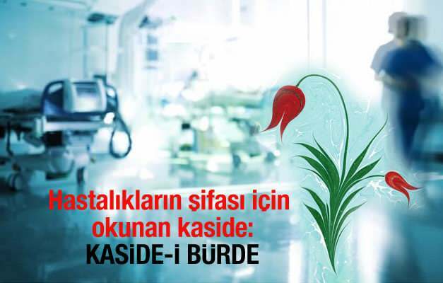 O que deve ser lido para a doença passar? Kaside-i Bürde para curar doenças ...