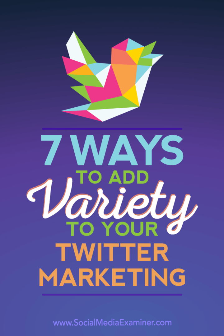 7 maneiras de adicionar variedade ao seu marketing no Twitter por Joanne Sweeney-Burke no Social Media Examiner.