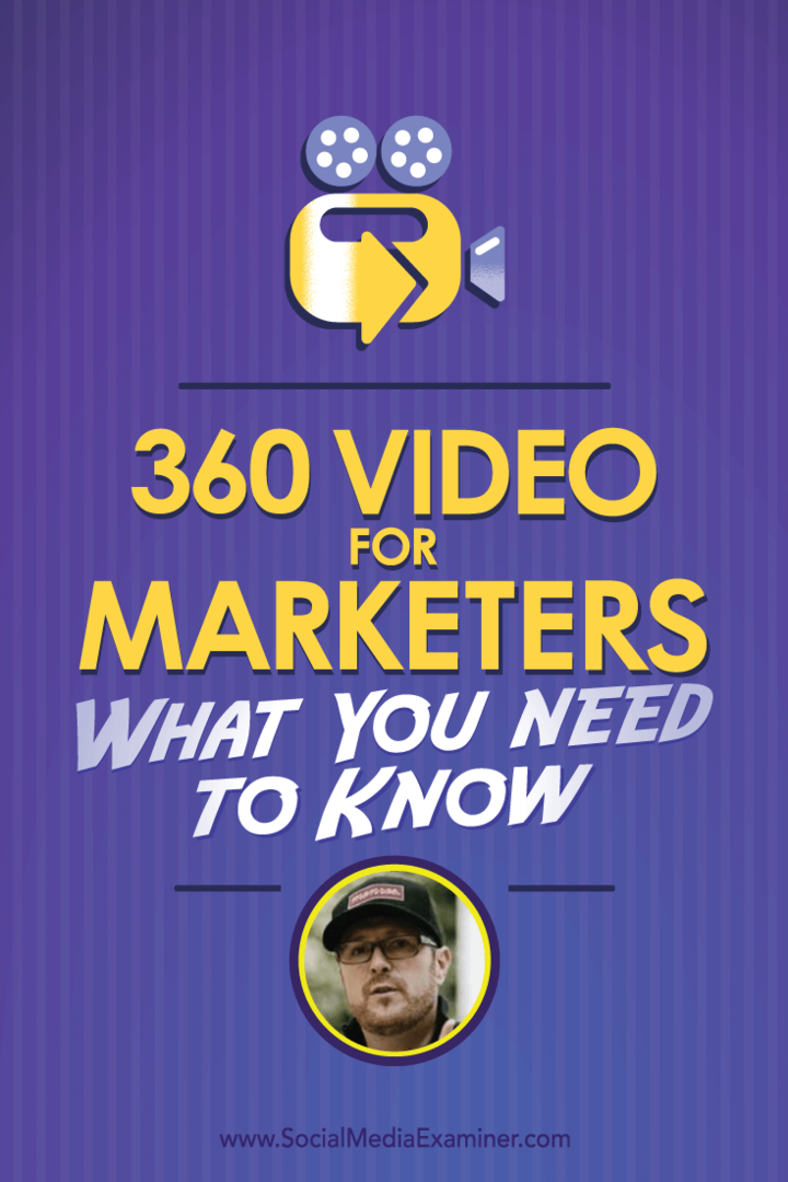 Ryan Anderson Bell fala com Michael Stelzner sobre o vídeo 360 para profissionais de marketing e o que você precisa saber.