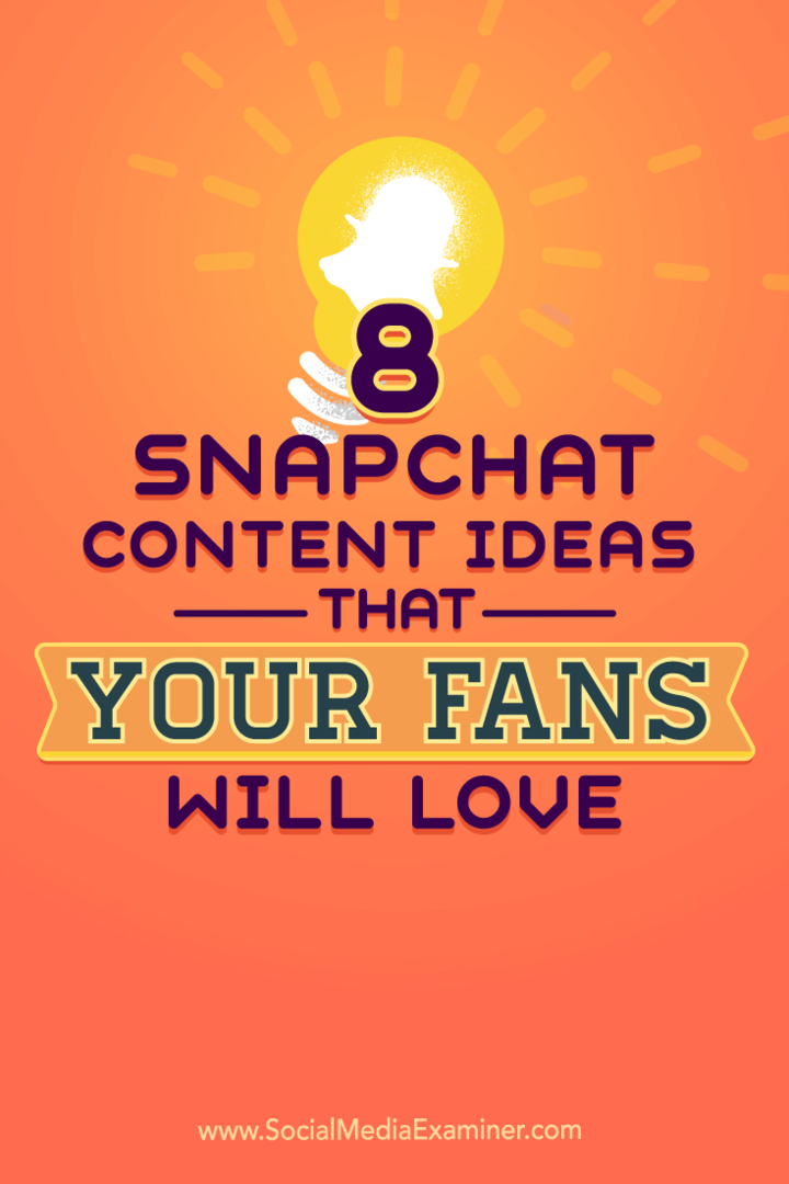 Dicas sobre oito ideias de conteúdo do Snapchat para dar vida à sua conta.