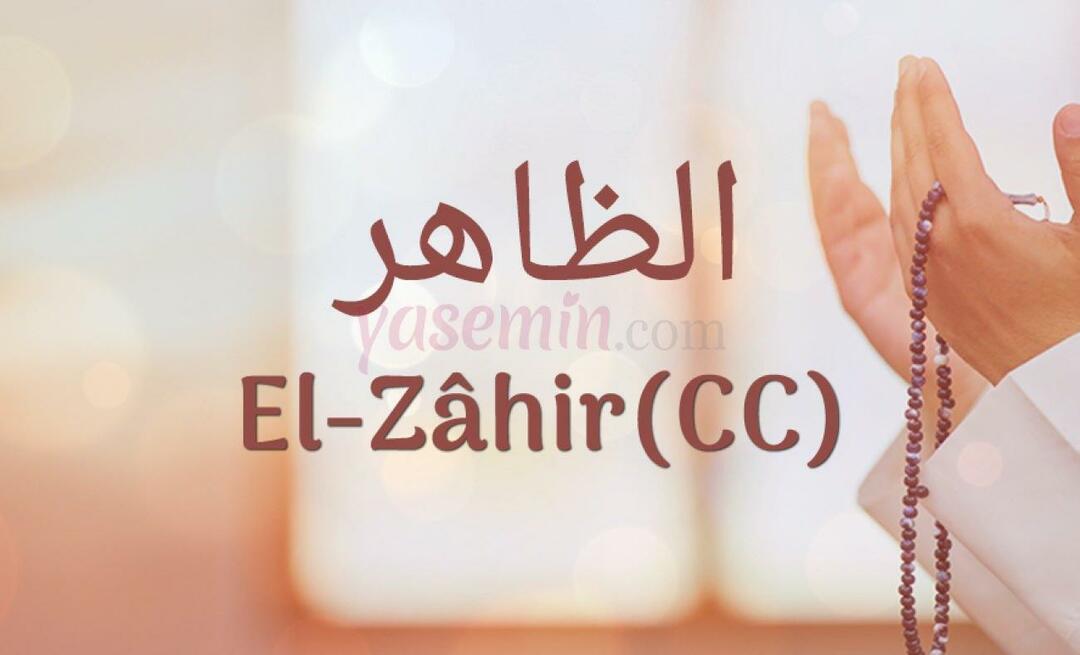 O que Al-Zahir (c.c) de Esma-ul Husna significa? Quais são as virtudes de al-Zahir (c.c)?