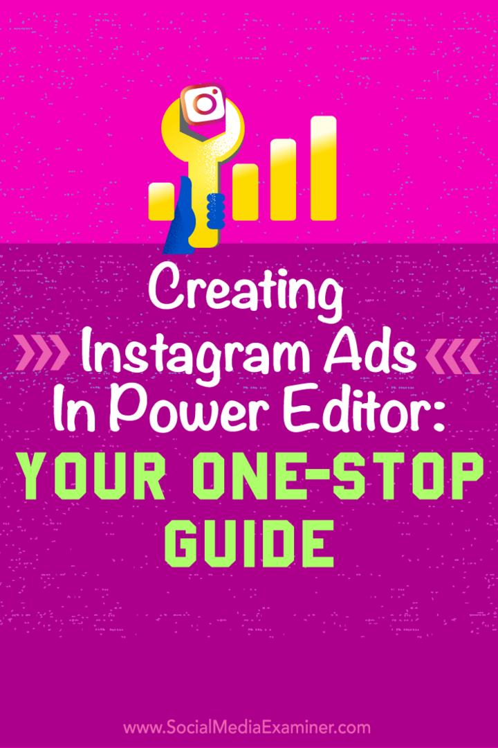 Dicas sobre como usar o Power Editor do Facebook para criar anúncios fáceis no Instagram.
