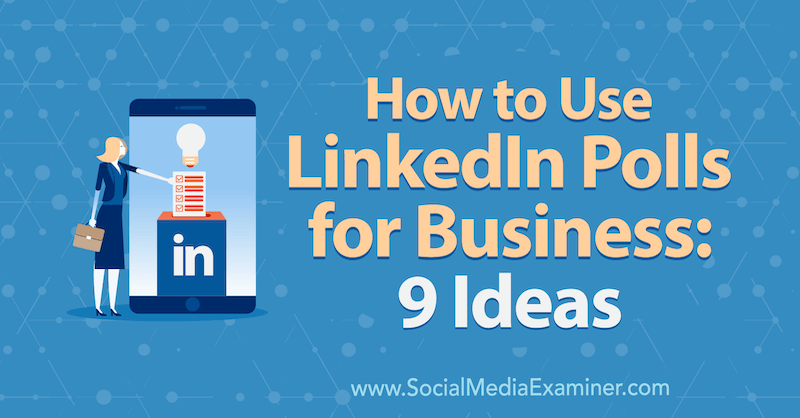 Como usar pesquisas do LinkedIn para empresas: 9 ideias de Mackayla Paul no examinador de mídia social.