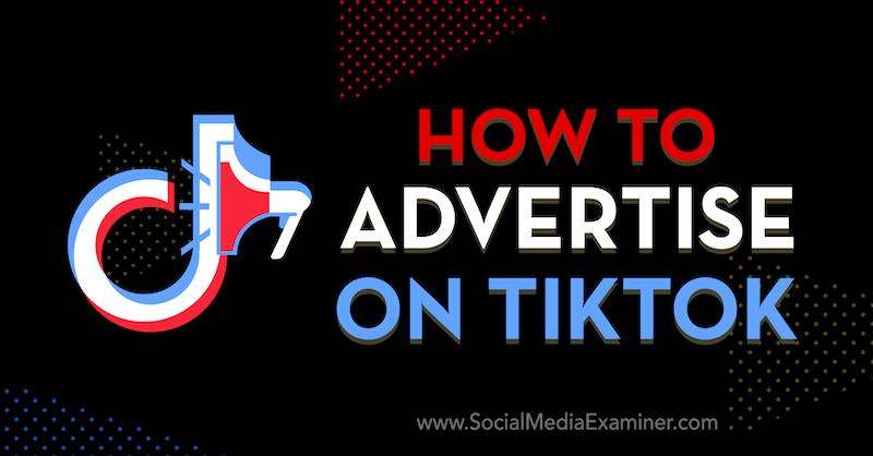 Como anunciar no TikTok: examinador de mídia social