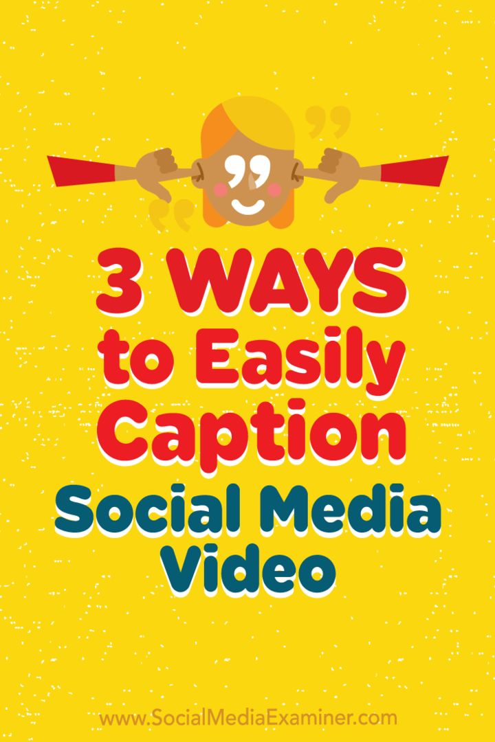 3 maneiras de legendar facilmente um vídeo de mídia social por Serena Ryan no Examiner de mídia social.