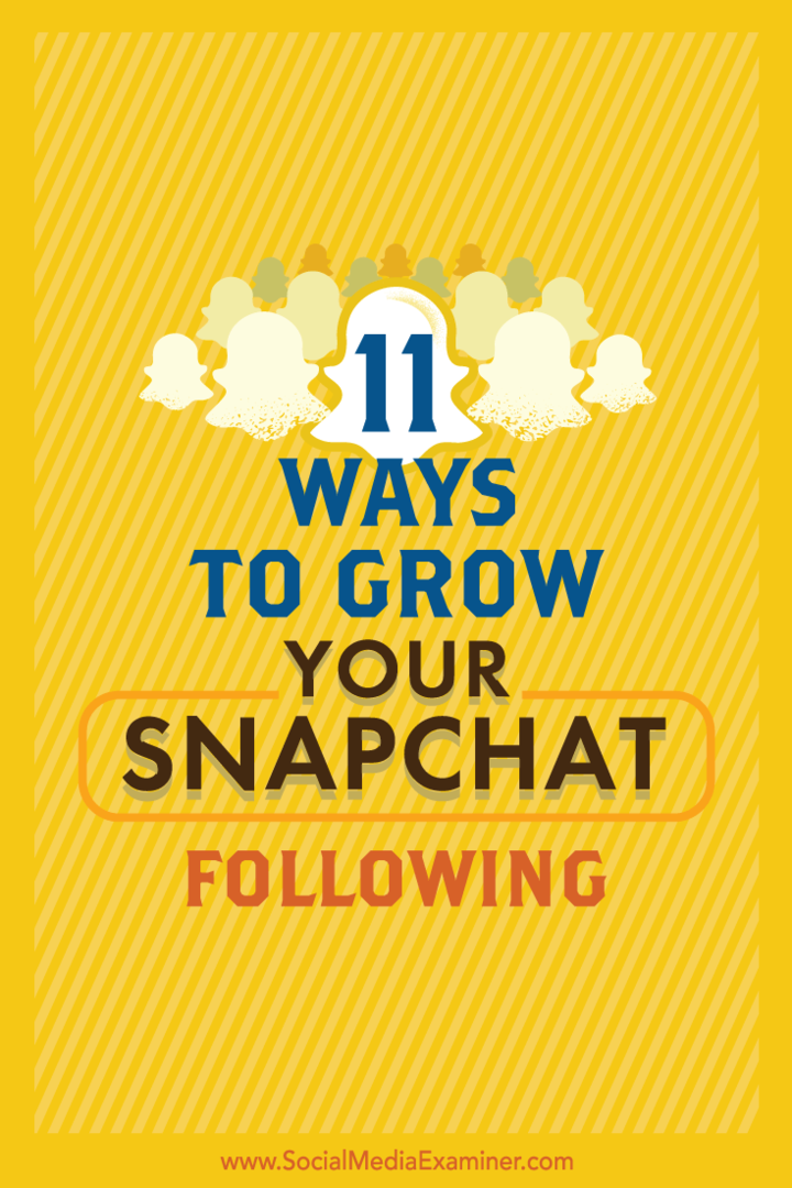 Dicas sobre 11 maneiras fáceis de aumentar seu público no Snapchat.