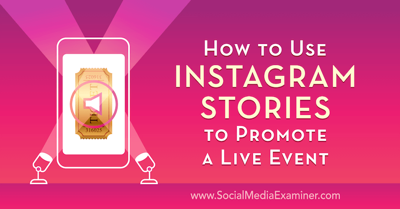 Como usar histórias do Instagram para promover um evento ao vivo por Nick Wolny no Examiner de mídia social.