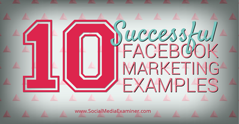 10 marcas usando facebook com sucesso