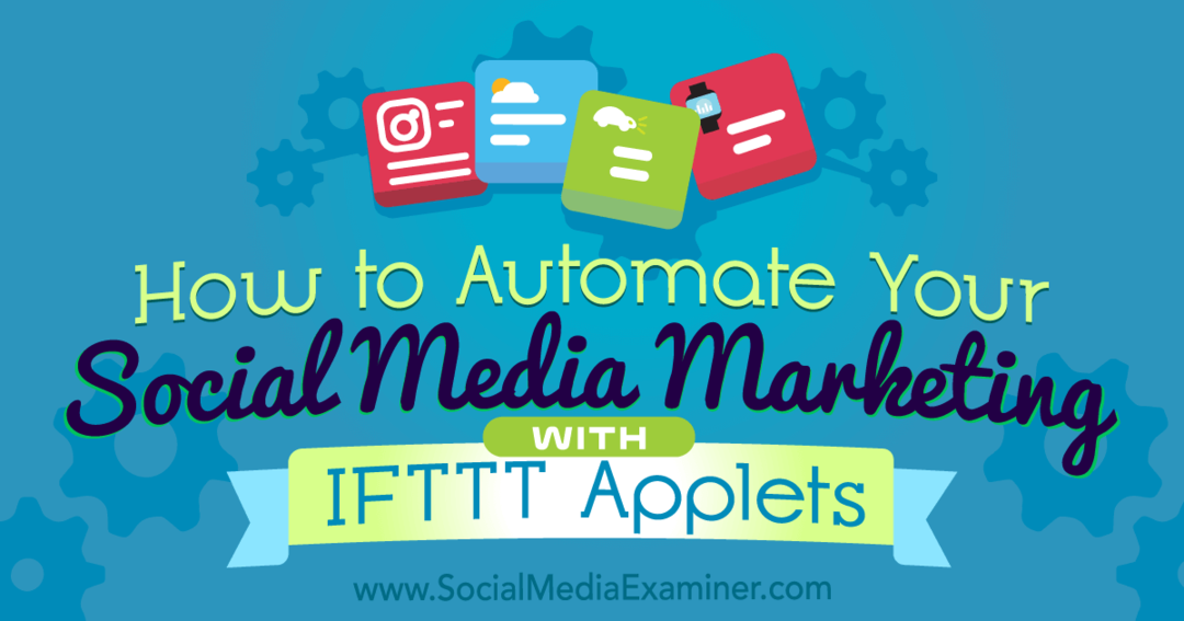 Como automatizar seu marketing de mídia social com miniaplicativos IFTTT de Kristi Hines no Examiner de mídia social.