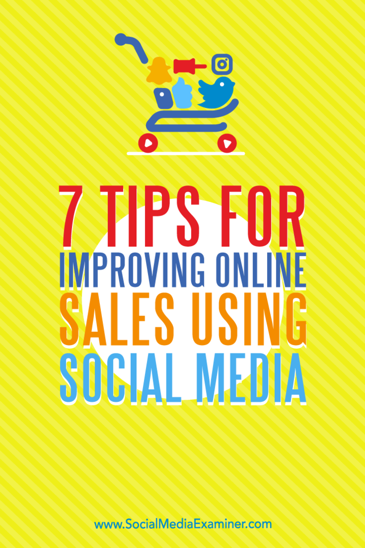 7 dicas para melhorar as vendas online usando mídias sociais por Aaron Orendorff no Examiner de mídia social.