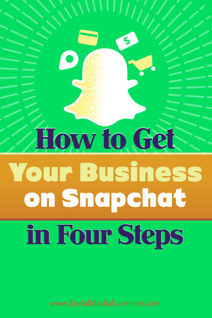 Dicas sobre quatro etapas que você pode seguir para iniciar sua empresa no Snapchat.