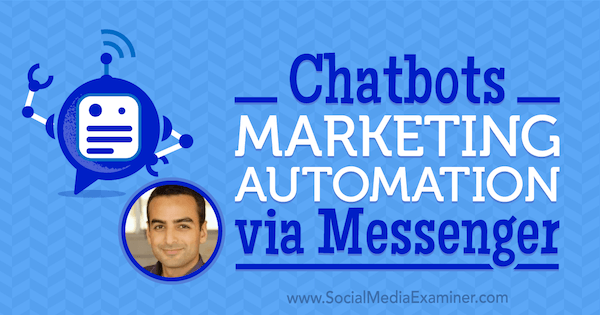 Chatbots: Marketing Automation via Messenger apresentando ideias de Andrew Warner sobre o Social Media Marketing Podcast.