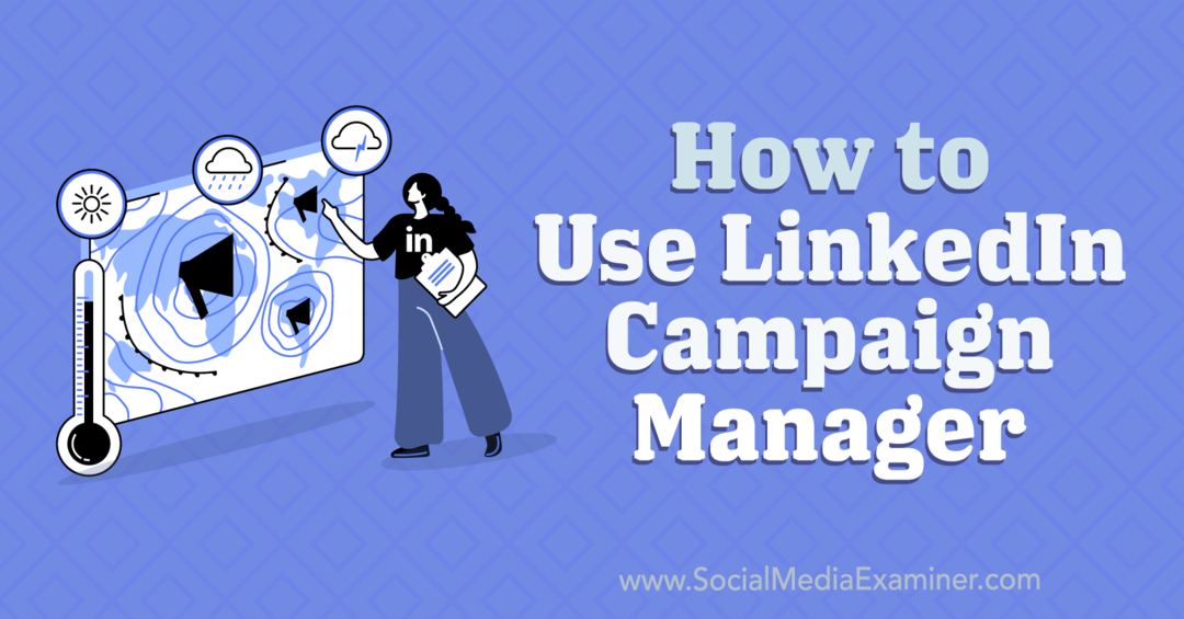 Como usar o LinkedIn Campaign Manager: Social Media Examiner