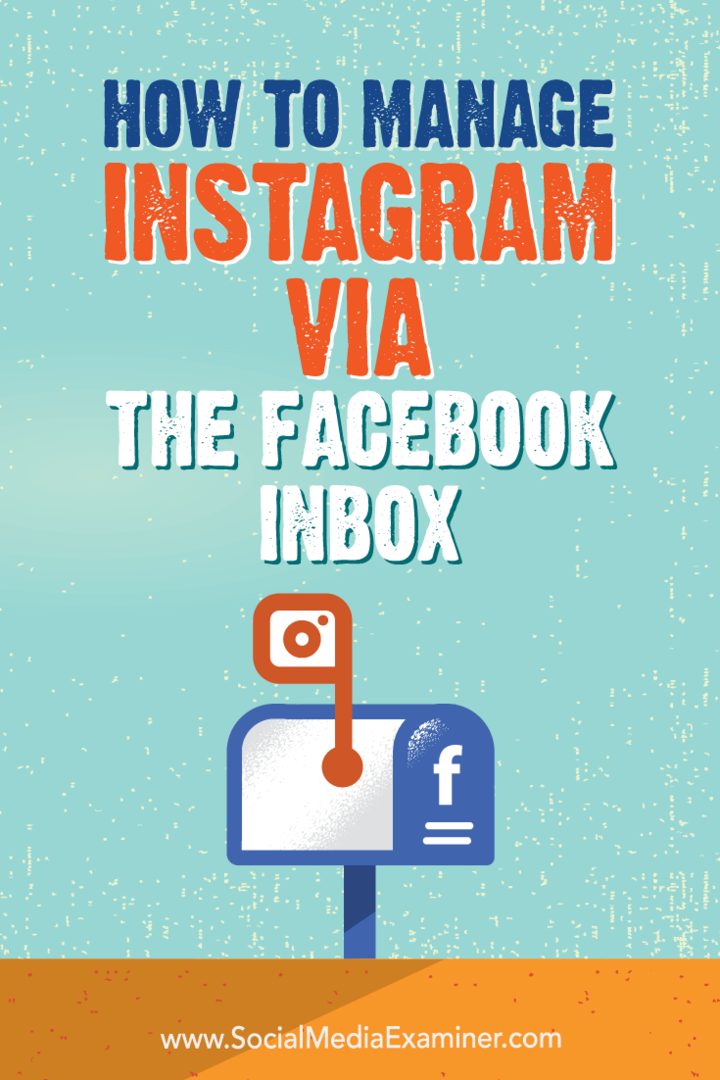 Como gerenciar o Instagram através da caixa de entrada do Facebook por Jenn Herman no Social Media Examiner.