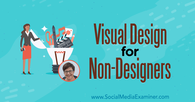 Visual Design for Non-Designers apresentando insights de Donna Moritz no Social Media Marketing Podcast.