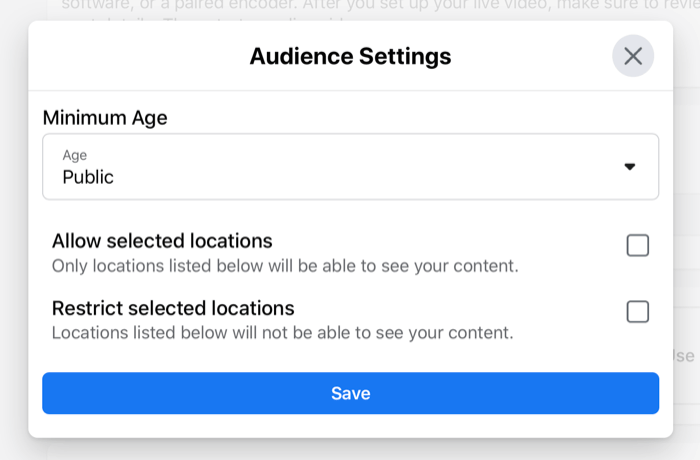 Caixa de diálogo de configurações de público da transmissão ao vivo do Facebook permitindo que uma idade mínima seja definida e configurações de localização específicas ou restritas