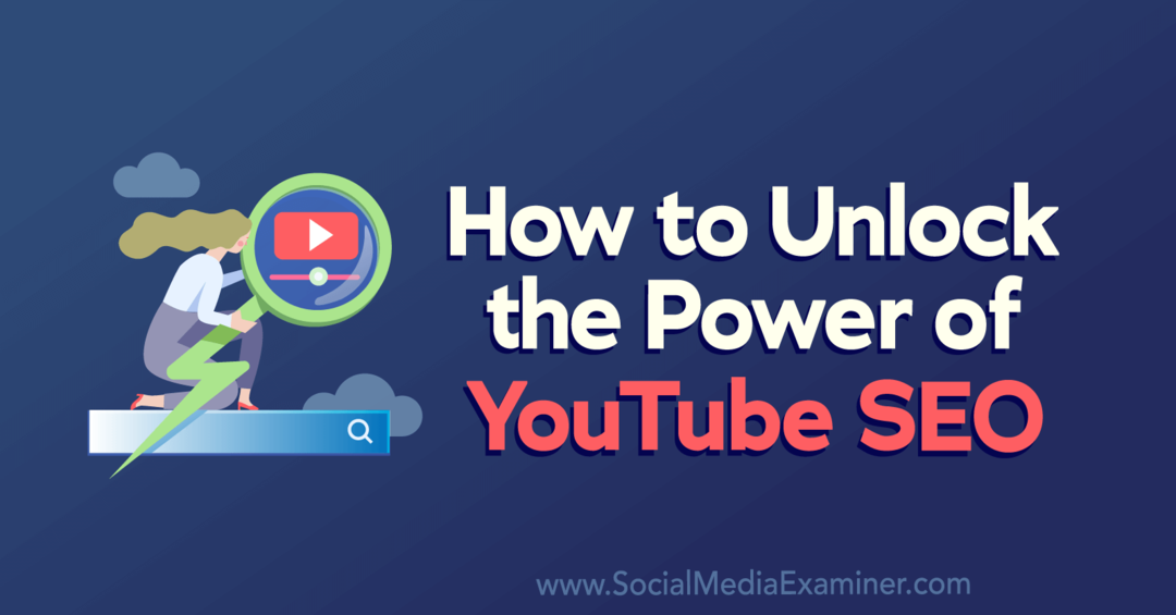 Como desbloquear o poder do SEO do YouTube por Social Media Examiner