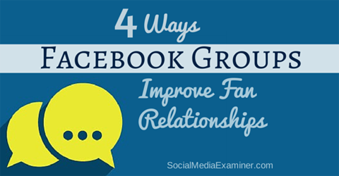 melhorar o relacionamento dos fãs com grupos do Facebook