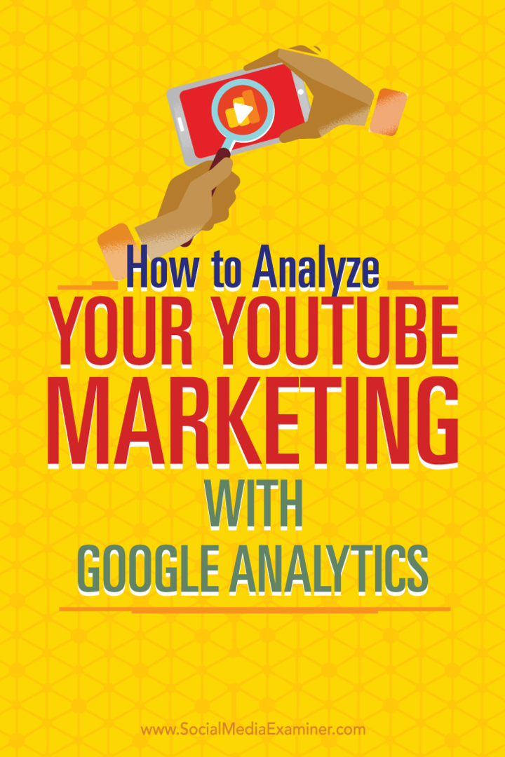 Dicas para usar o Google Analytics para analisar seus esforços de marketing no YouTube.