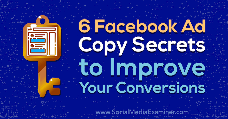 6 segredos do Facebook Ad Copy para melhorar suas conversões: examinador de mídia social