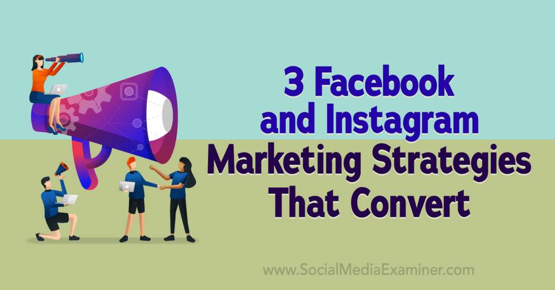 3 estratégias de marketing do Facebook e Instagram que convertem - Social Media Examiner
