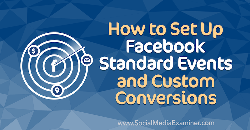 Como configurar eventos padrão do Facebook e conversões personalizadas por Paul Ramondo no Examiner de mídia social.