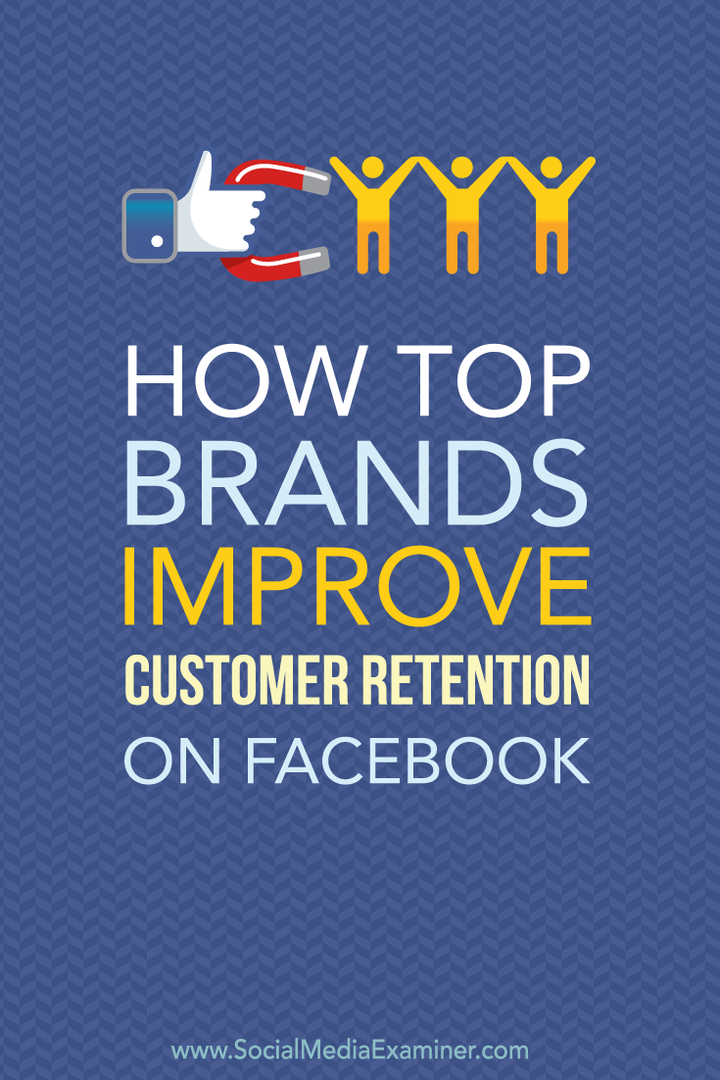Como as principais marcas melhoram a retenção de clientes no Facebook: examinador de mídia social