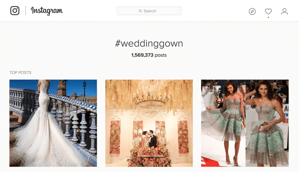 Se você está fazendo marketing de vestidos de noiva, pode pesquisar a hashtag # vestido de noiva no Instagram.