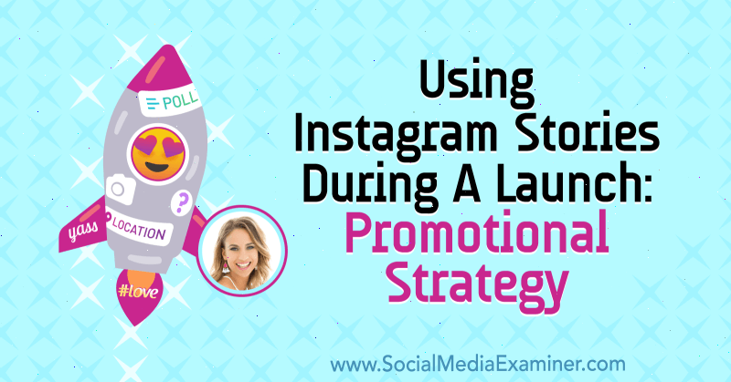 Usando histórias do Instagram durante um lançamento: Estratégia promocional apresentando ideias de Alex Beadon no podcast de marketing de mídia social.