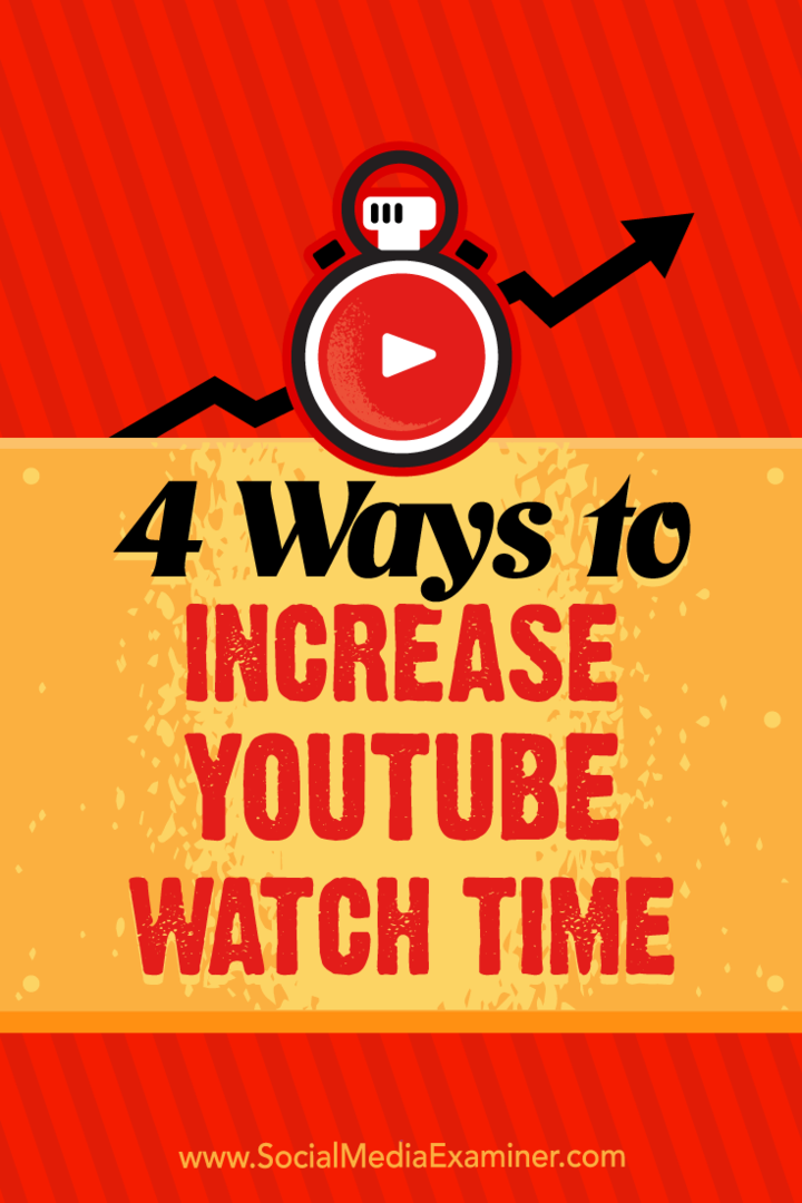 4 maneiras de aumentar o tempo de exibição do YouTube por Eric Sachs no examinador de mídia social.