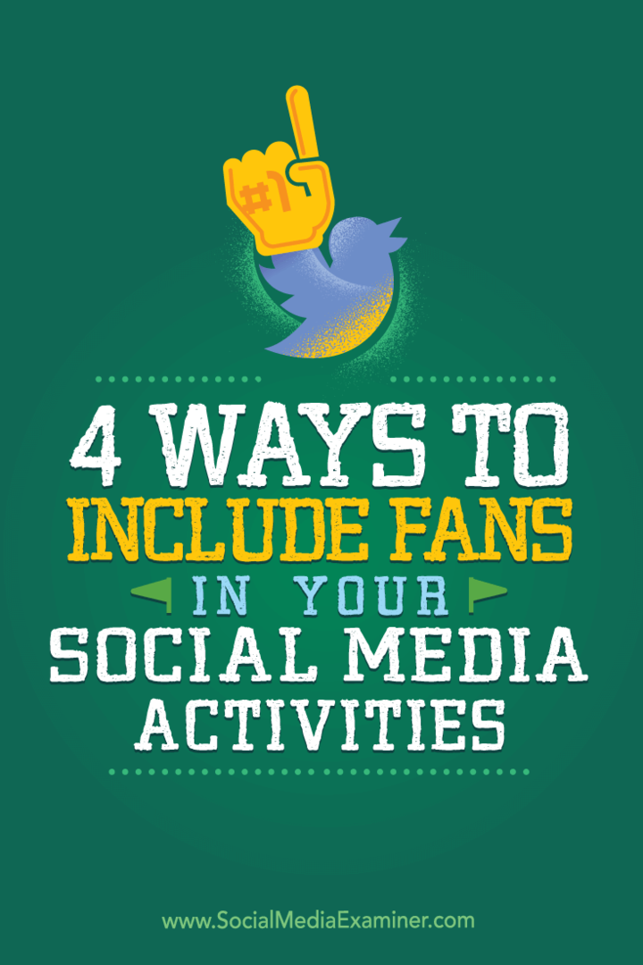 Dicas sobre quatro maneiras criativas de incluir fãs e seguidores em suas atividades de mídia social.