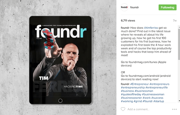 Foundr trabalha para reservar suas histórias de capa com influenciadores, como Tim Ferriss, com muitos meses de antecedência.