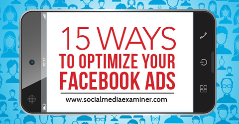 15 maneiras de otimizar os anúncios do Facebook