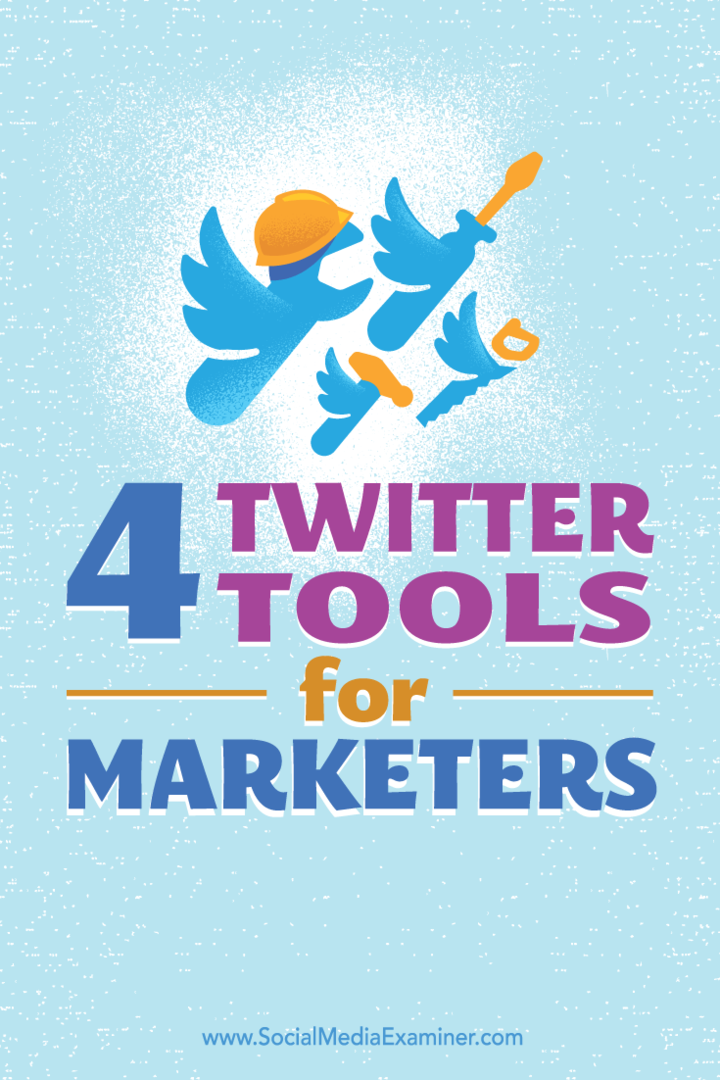 Dicas sobre quatro ferramentas para ajudar a construir e manter uma presença no Twitter.