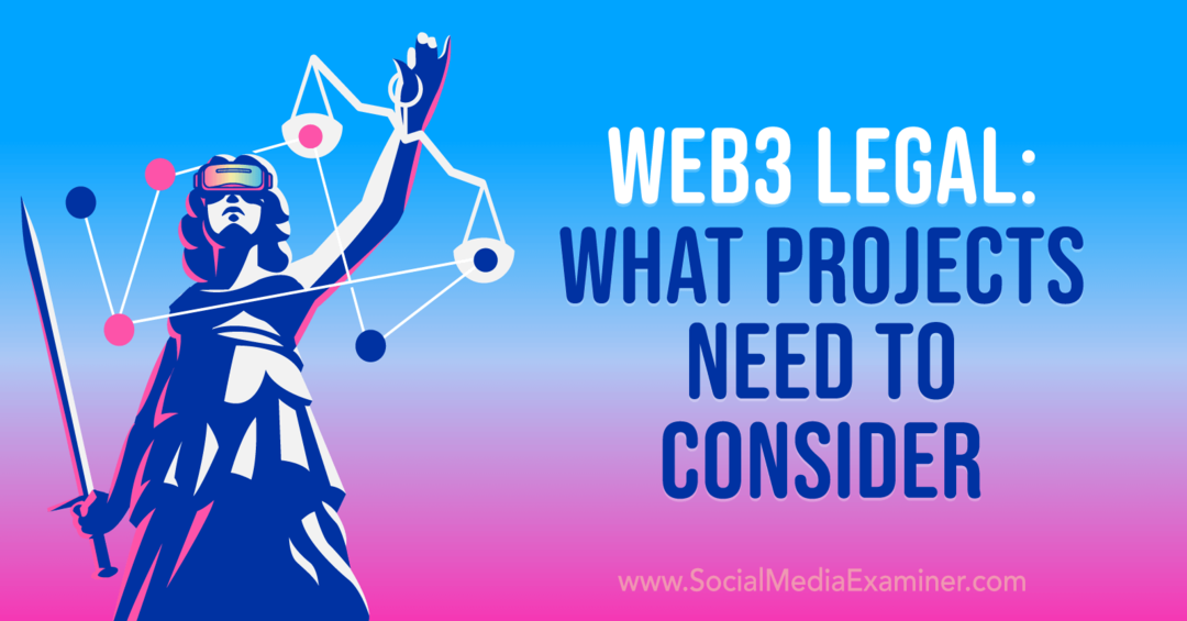 Web3 Legal: o que os projetos precisam considerar - Social Media Examiner