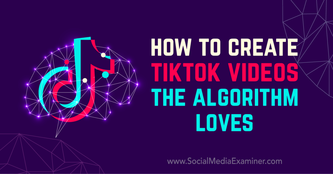 Como criar vídeos do TikTok que o algoritmo ama, de Matt Johnston no Examiner de mídia social.