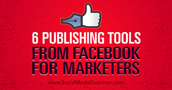 ferramentas de publicação do Facebook melhoram o marketing