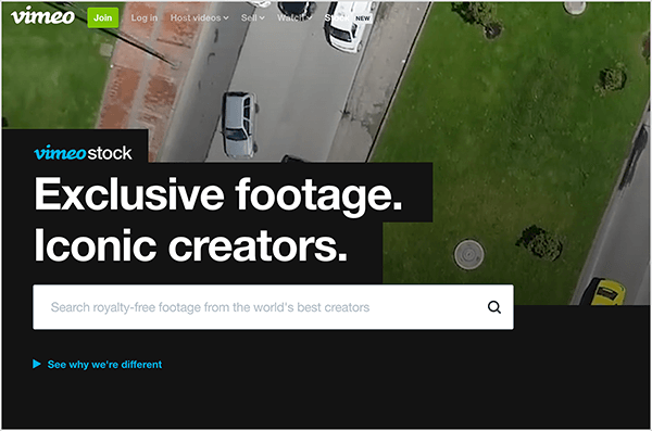 Esta é uma captura de tela do site Vimeo Stock. No canto superior esquerdo está o nome Vimeo, um botão verde denominado Join, e as seguintes opções: Log In, Host Videos, Sell, Watch, Stock (new). Uma imagem aérea de uma rua com carros passando e uma ilha verde para pedestres aparece ao fundo. O texto a seguir aparece em um fundo preto que se parece com retângulos empilhados no canto inferior esquerdo: “Vídeo Vimeo Stock Exclusive. Criadores icônicos. ” Abaixo deste texto está uma caixa de pesquisa branca. Em um pequeno texto azul abaixo da caixa de pesquisa, há um link que diz “Veja por que somos diferentes”.